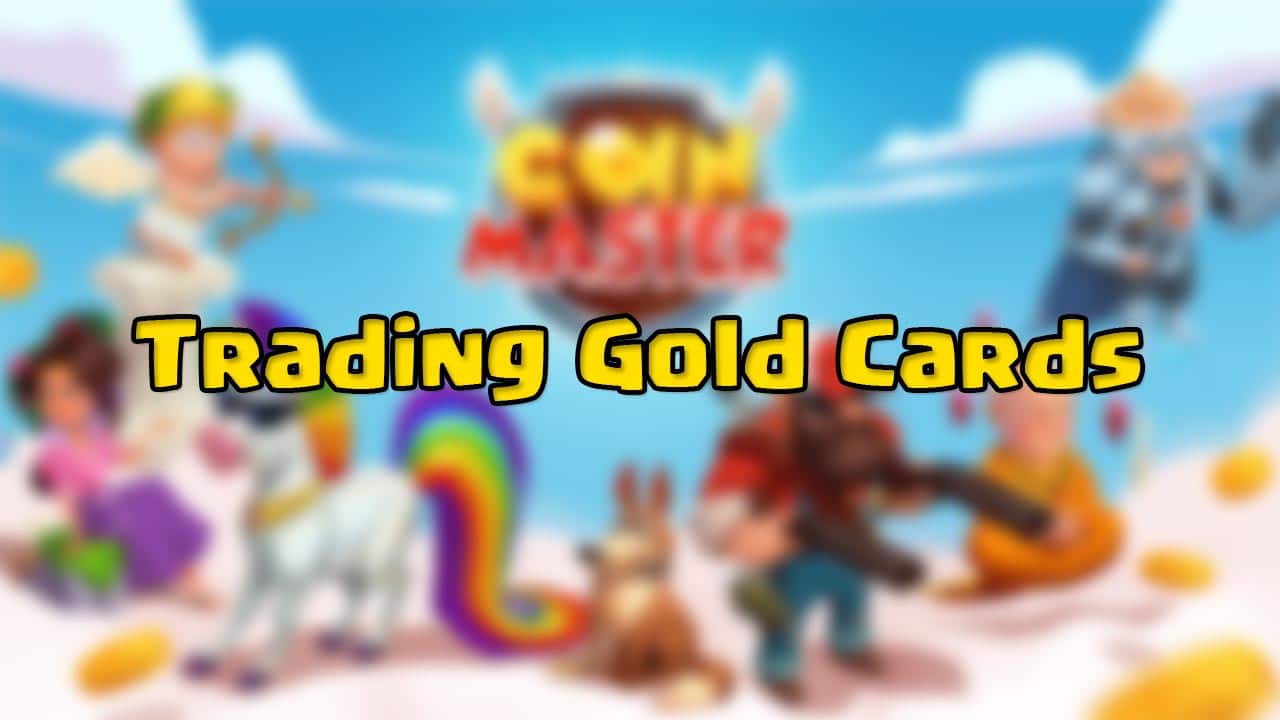 Coin Master Guide Tutorial How To Trade Gold Cards